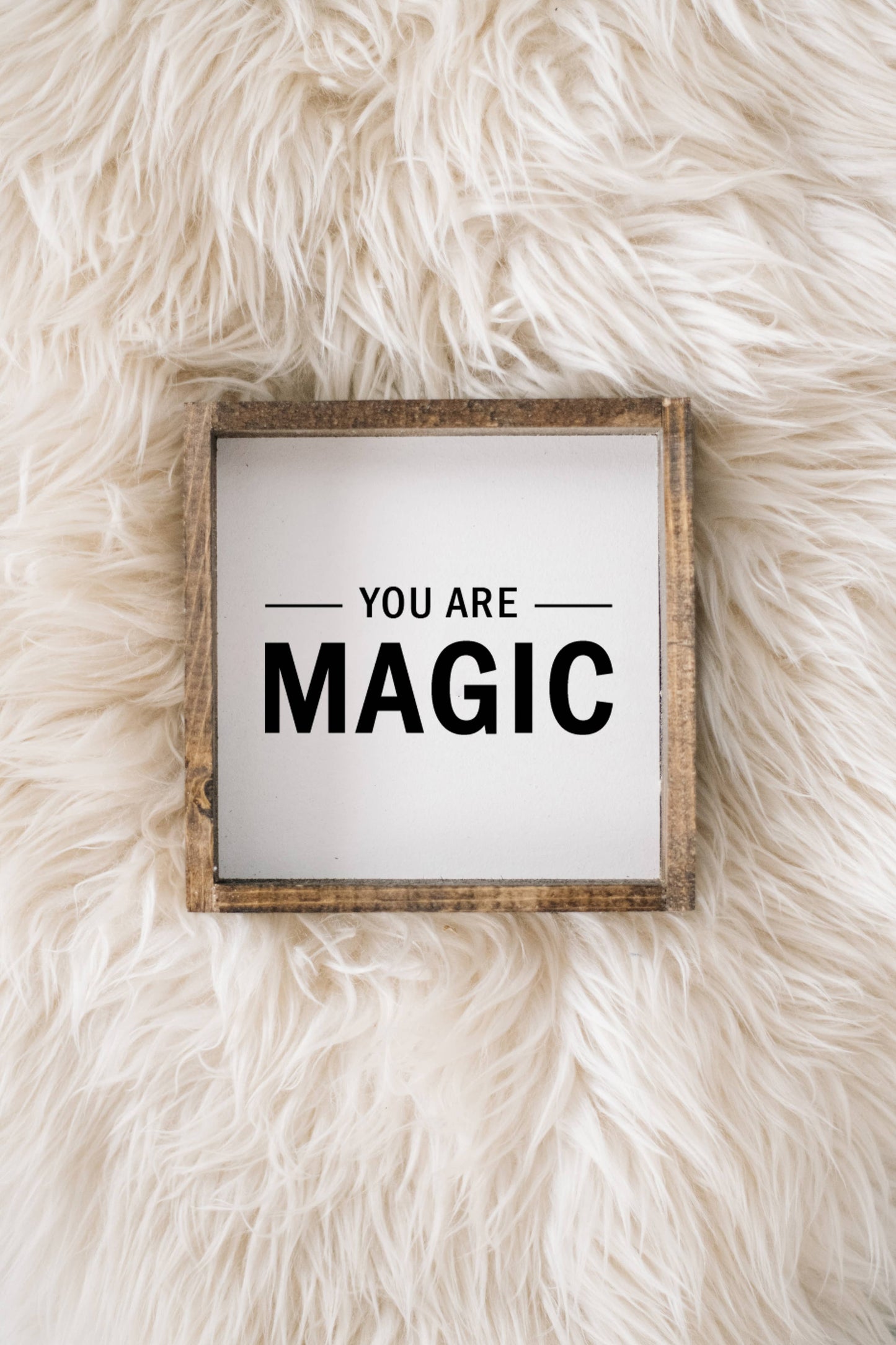 You are Magic Wood Sign